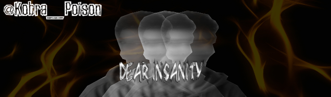 Dear Insanity.