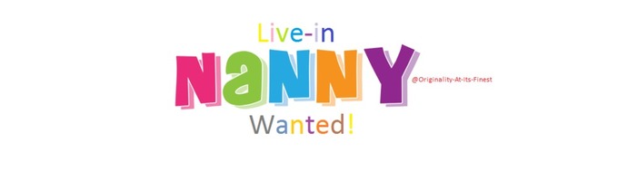 Live-in Nanny Wanted!