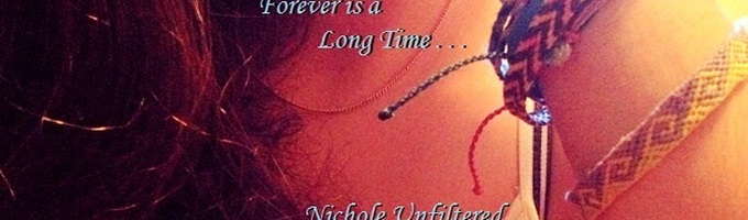 Forever is a Long Time . . .