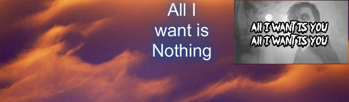 All I Want Is Nothing